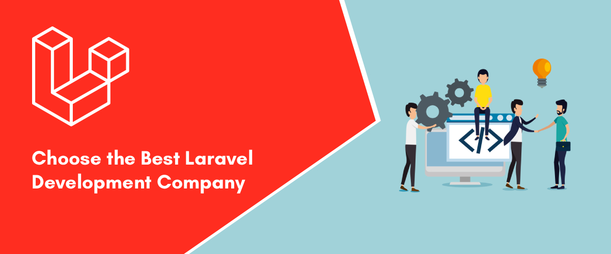 How to Choose the Best Laravel Development Company