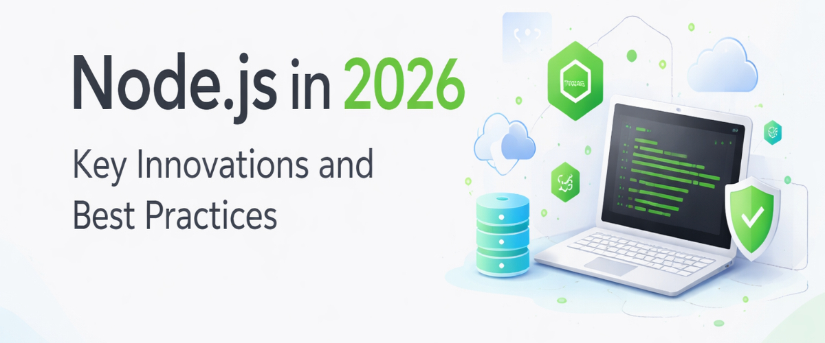 Node js in 2026: Key Innovations and Best Practices