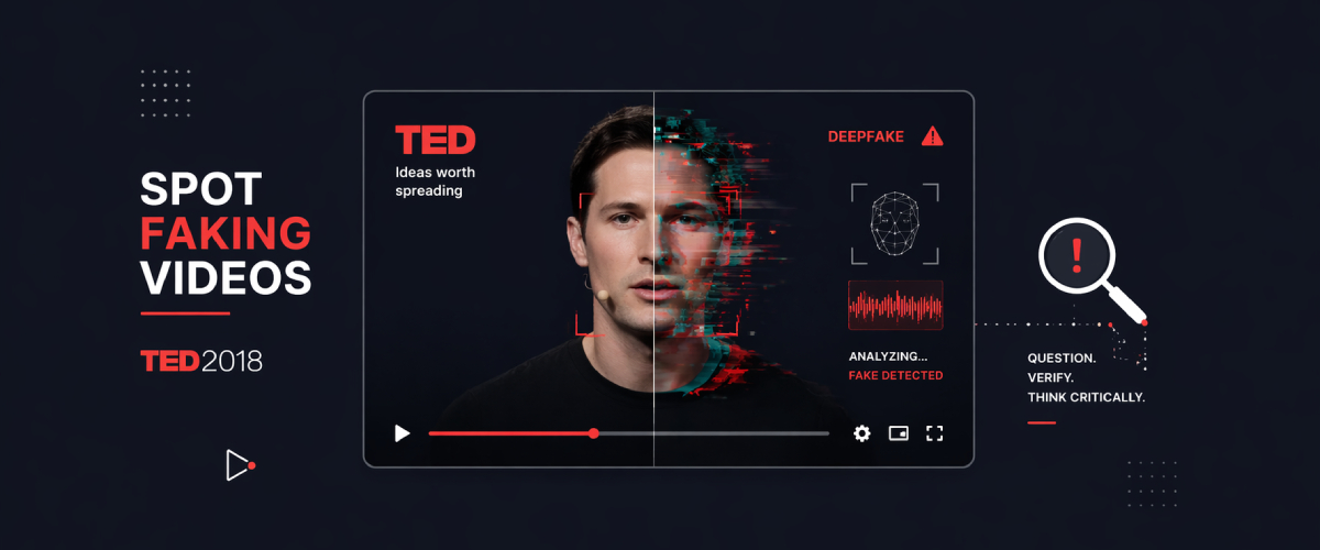 Spot Faking Videos: TED 2018