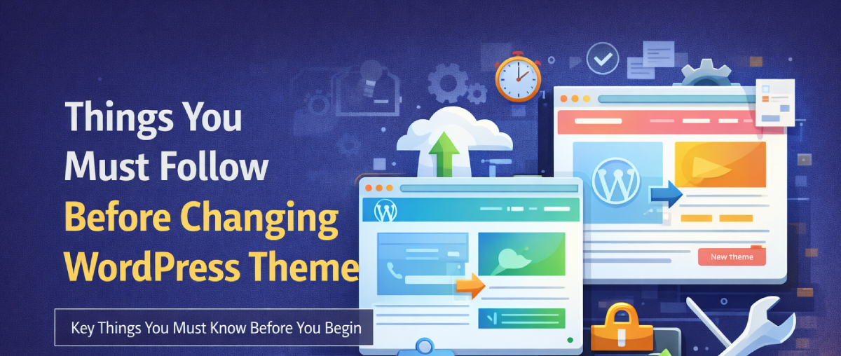 Things You MUST Follow Before Changing WordPress Theme