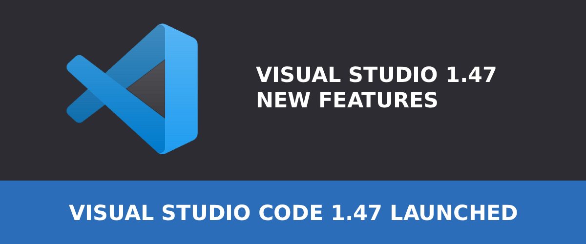 Visual Studio 1.47 with new features