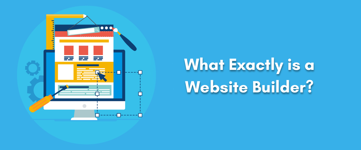 What Exactly is a Website Builder?