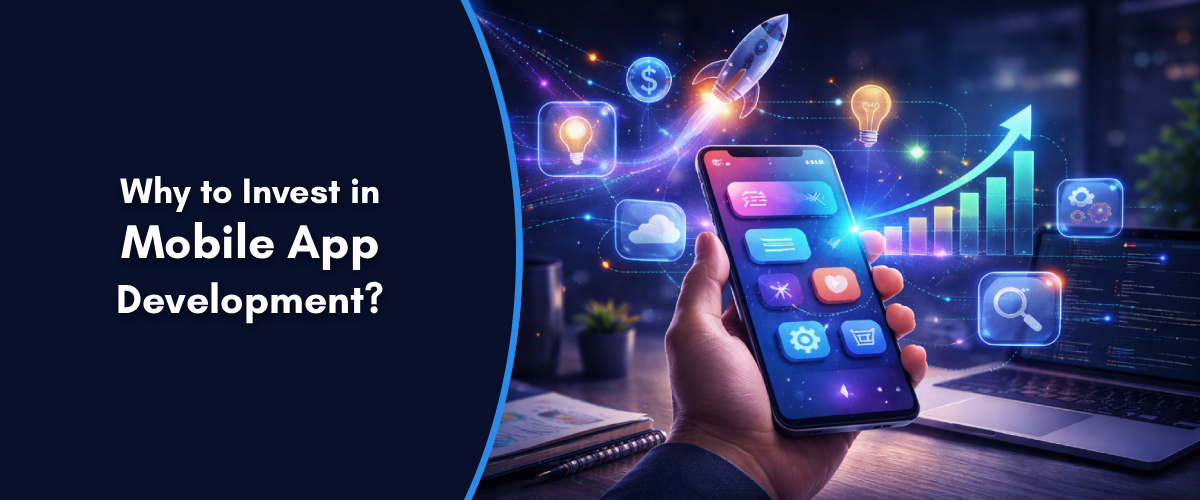 Why to Invest in Mobile App Development?