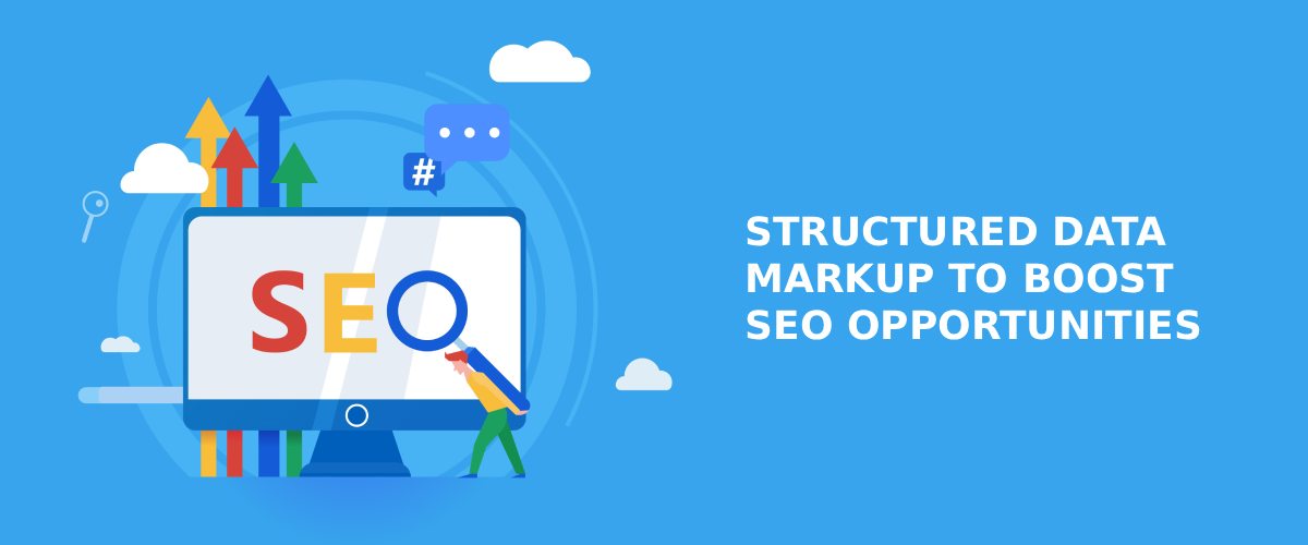 A GUIDE TO STRUCTURED DATA MARKUP FOR BOOSTING SEO OPPORTUNITIES