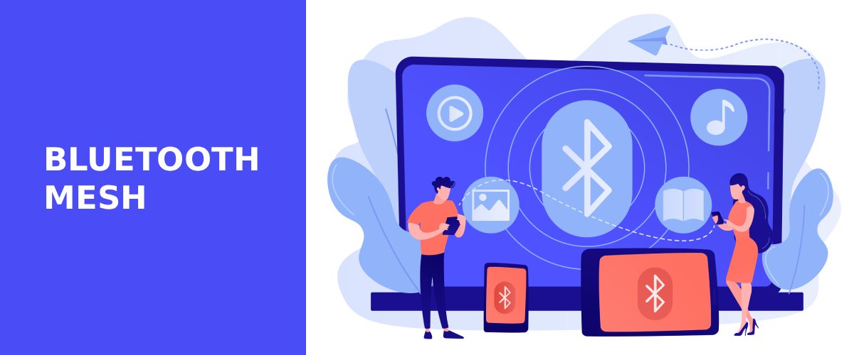 Bluetooth Low Energy & Mesh Networking