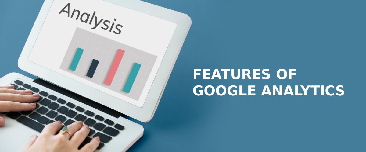Google Analytics- Features
