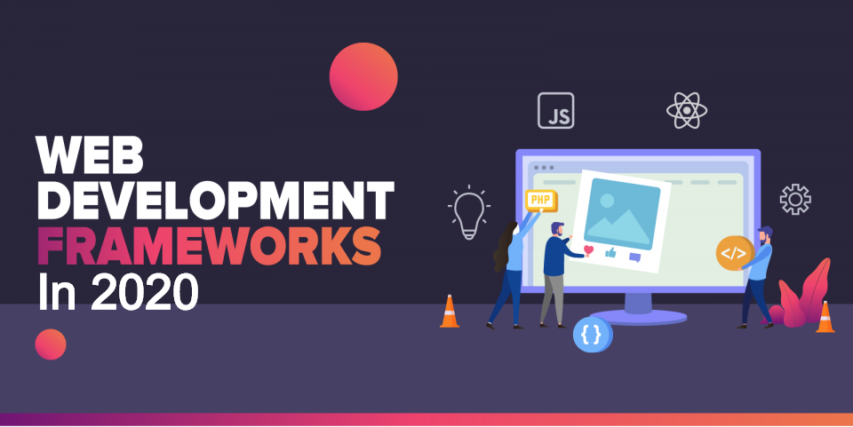 Web Development Frameworks in 2020