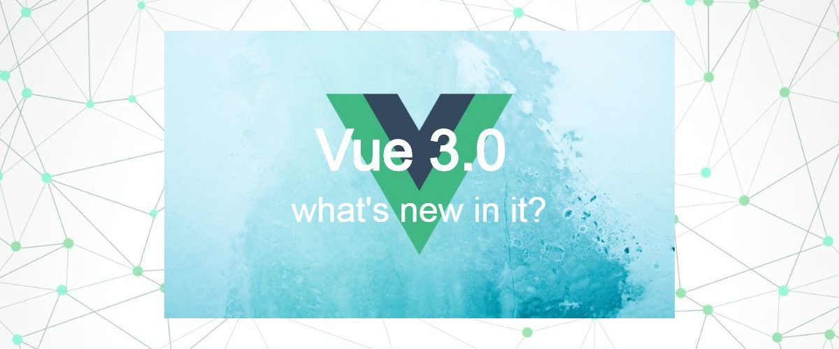 What's new in Vue 3.0?