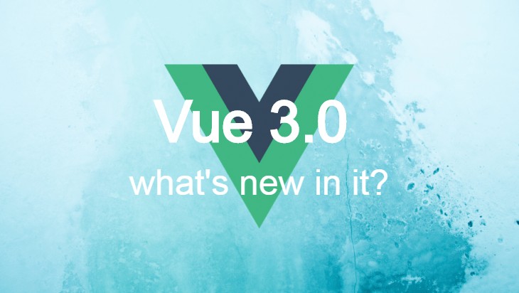 What's new in Vue 3.0?