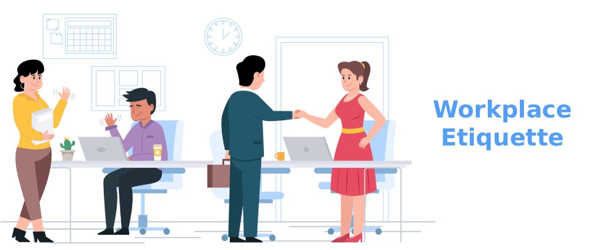 Workplace Etiquette All Must Follow